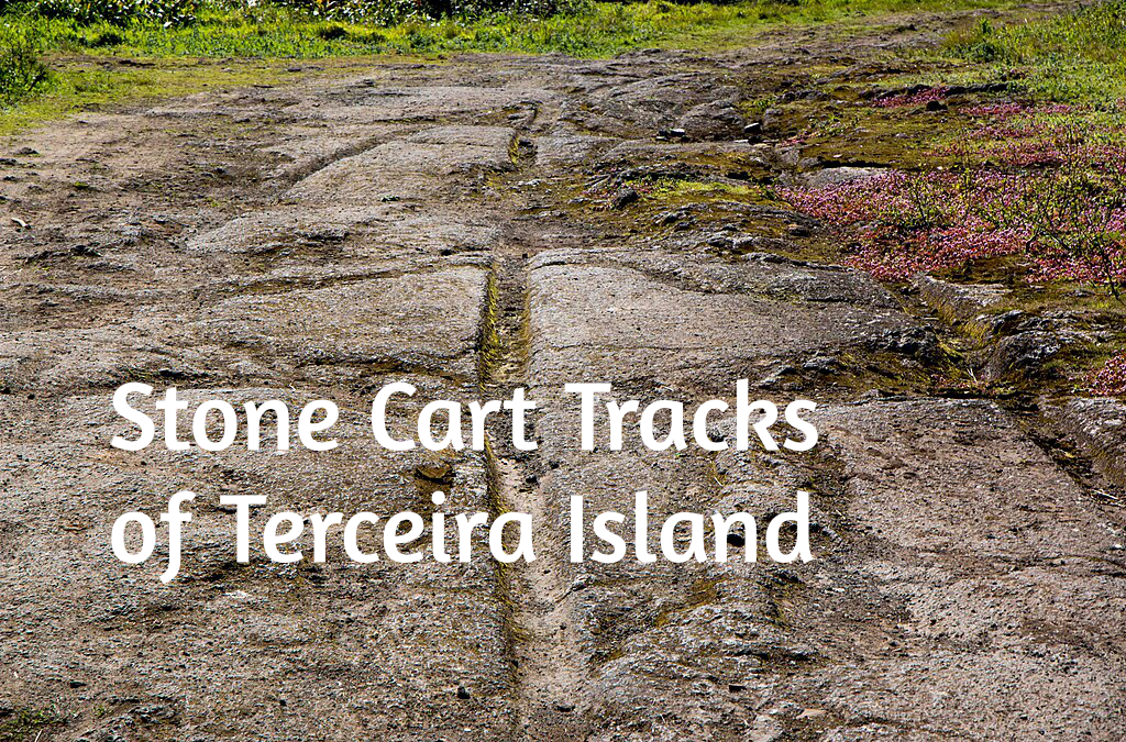 Stone Cart Tracks of Terceira Island